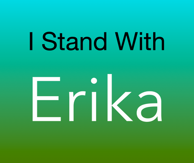 I Stand With Erika!