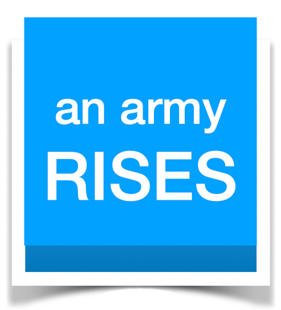 an army RISES!