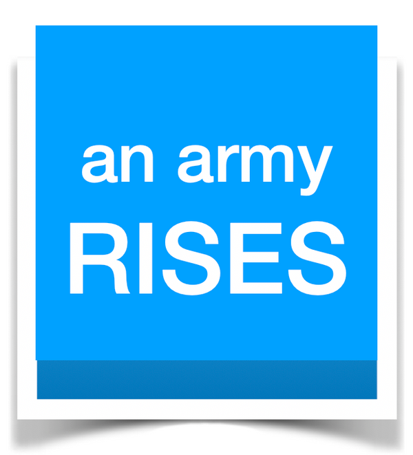an army RISES!
